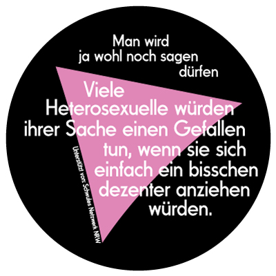Man wird ja wohl noch sagen dürfen: Viele Heterosexuelle würden ihrer Sache einen Gefallen tun, wenn sie sich einfach ein bisschen dezenter anziehen würden.